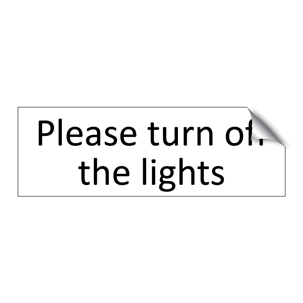 Please turn off the lights