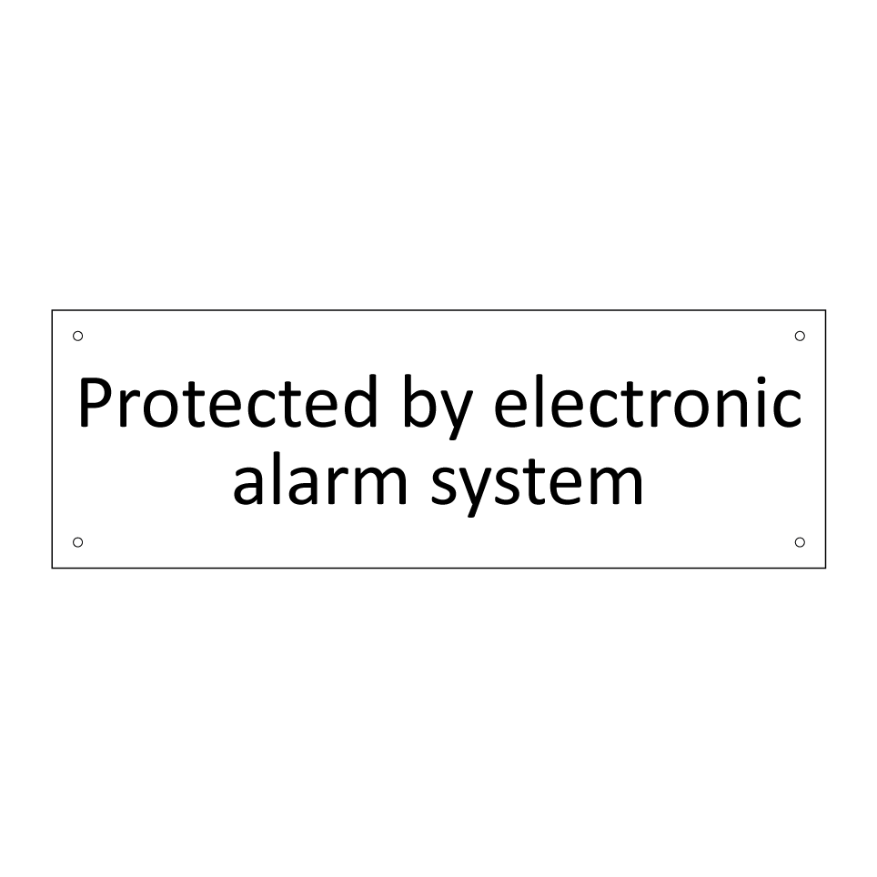 Protected by electronic alarm system