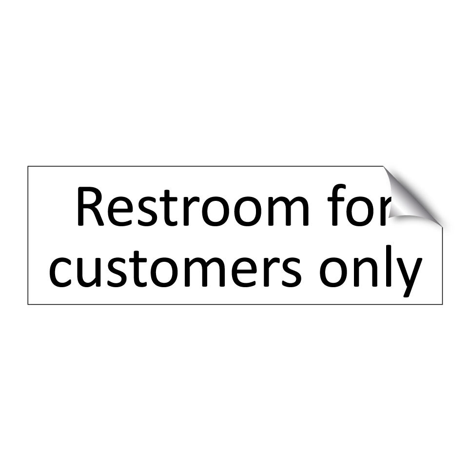 Restroom for customers only