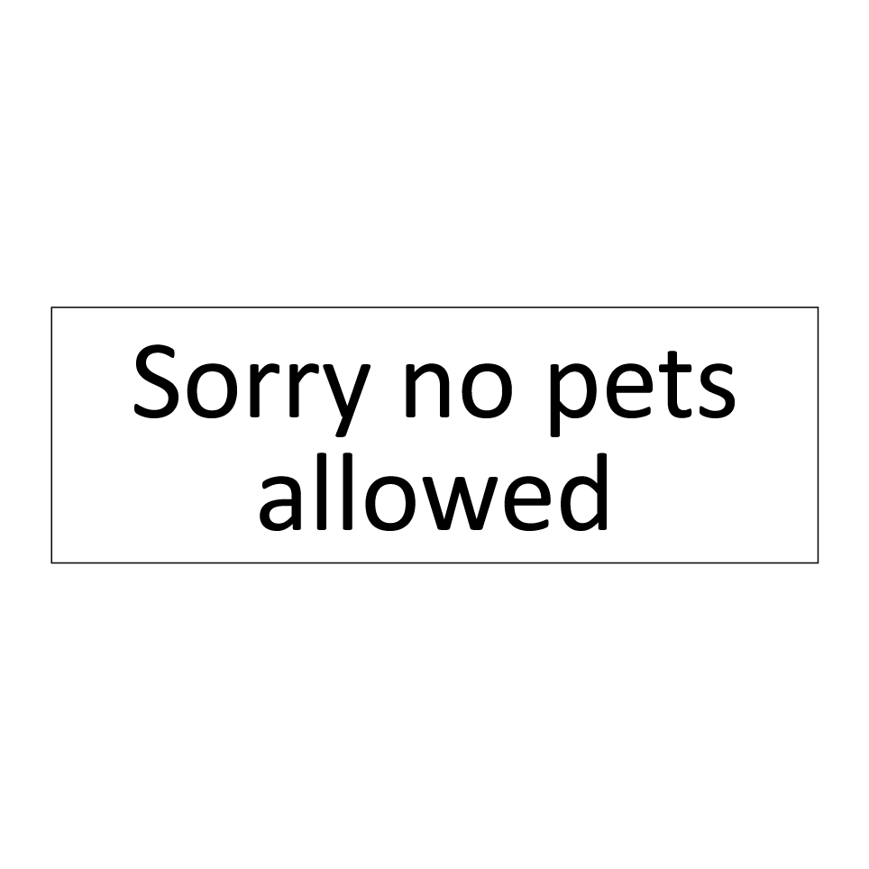 Sorry no pets allowed