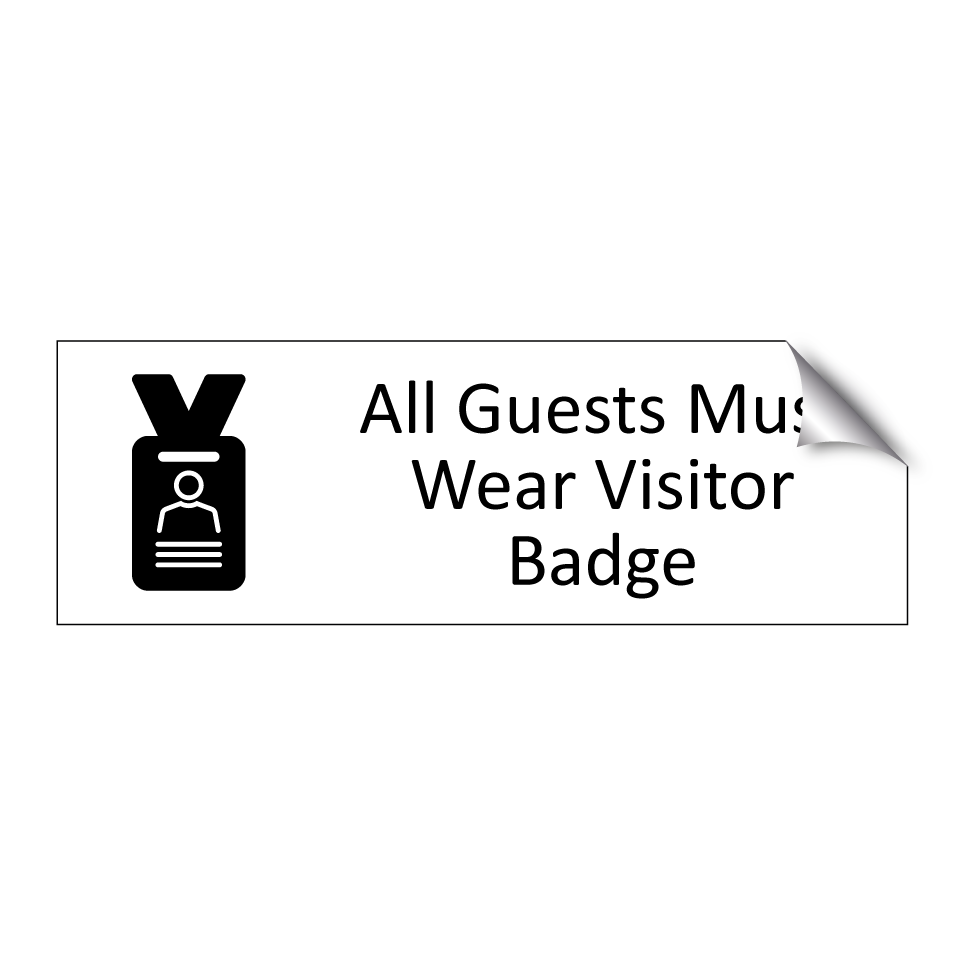 All Guests Must Wear Visitor Badge