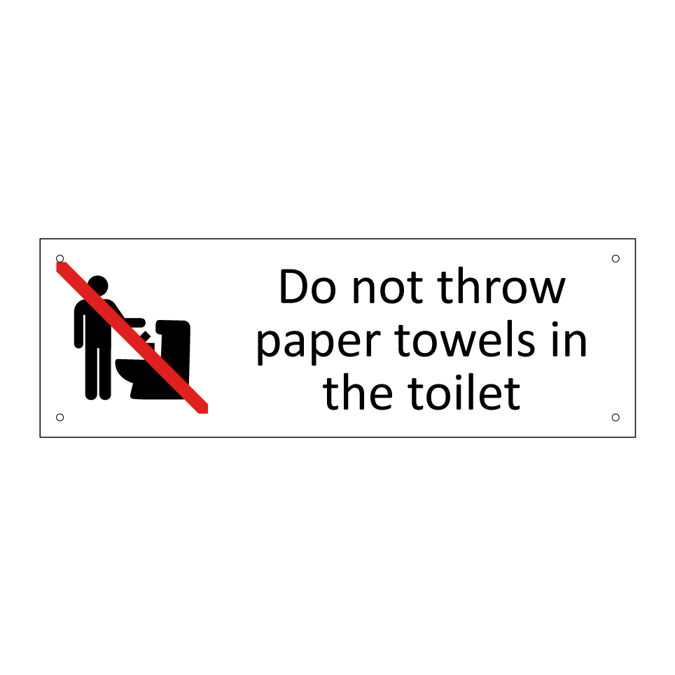 Do not throw paper towels in the toilet