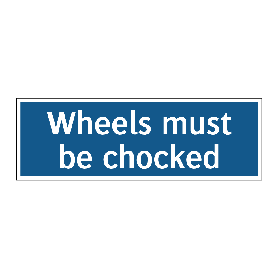 Wheels must be chocked
