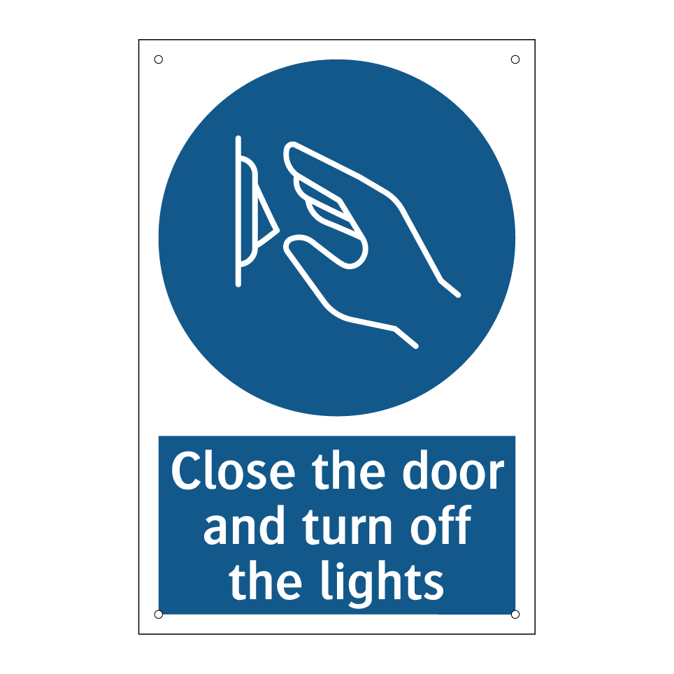 Close the door and turn off the lights