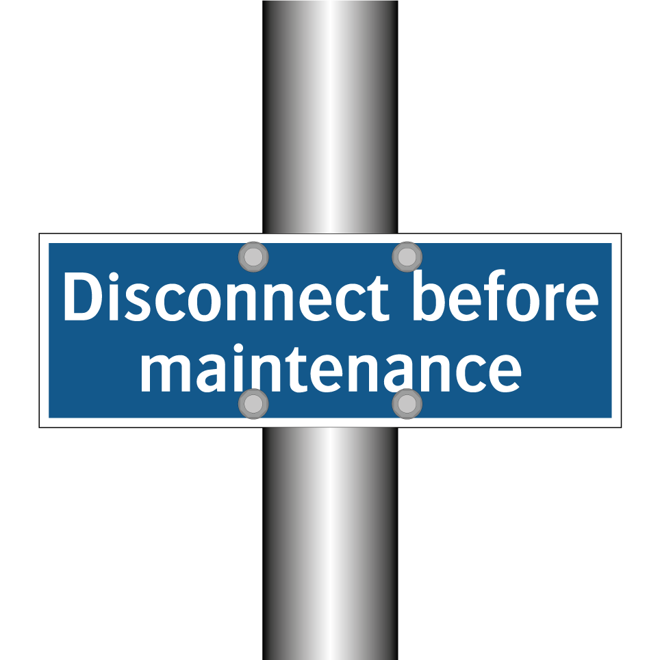 Disconnect before maintenance