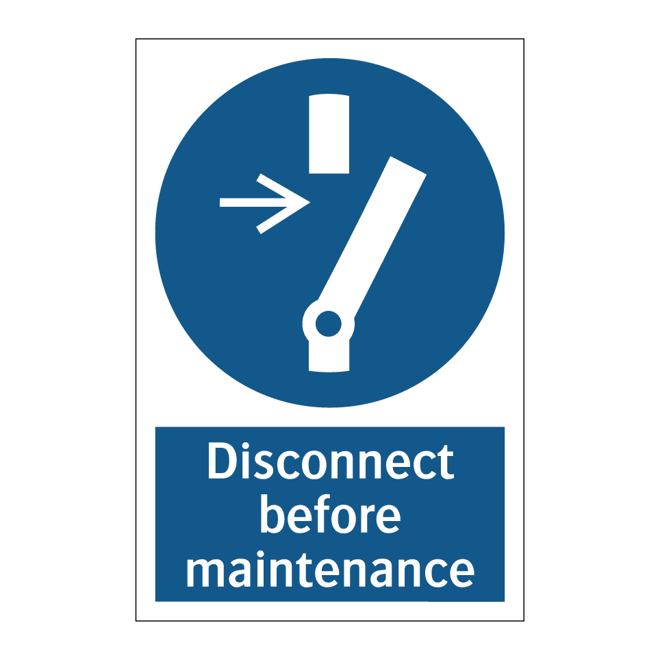 Disconnect before maintenance