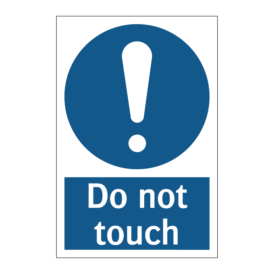 Do not touch
