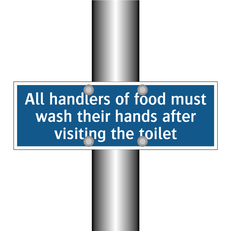 All handlers of food must wash their hands after visiting the toilet