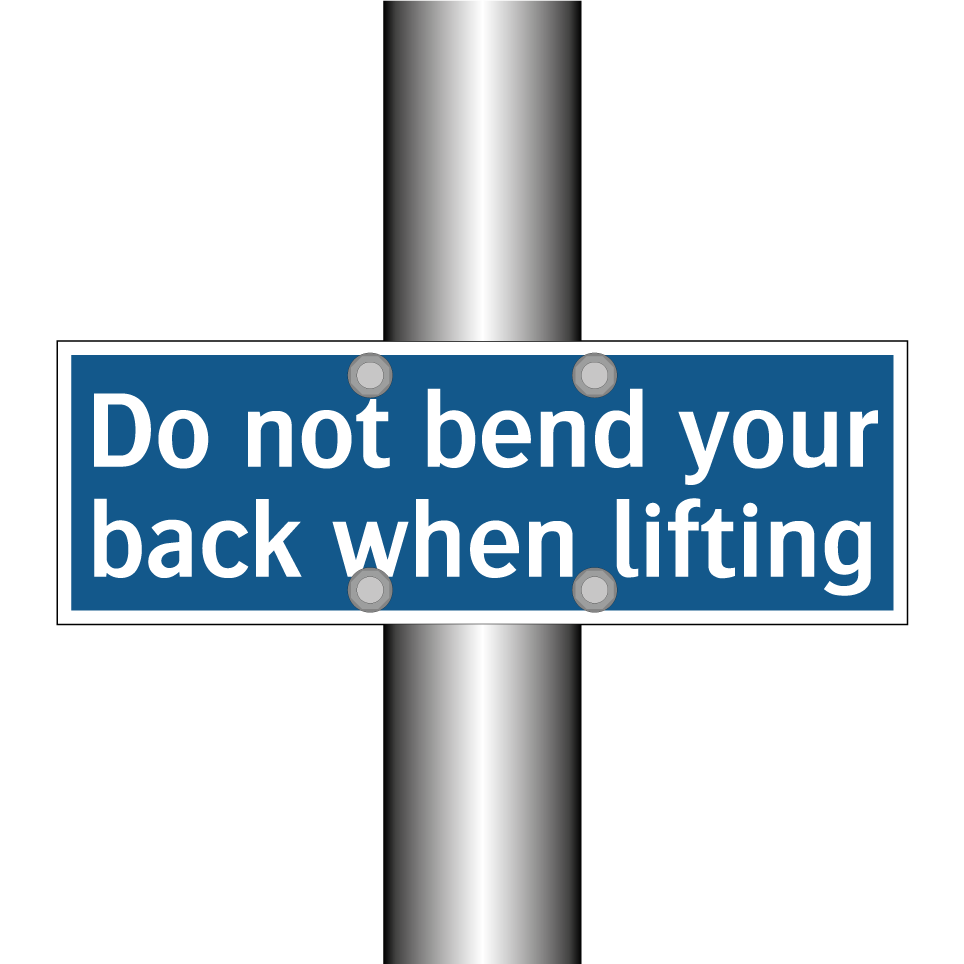 Do not bend your back when lifting