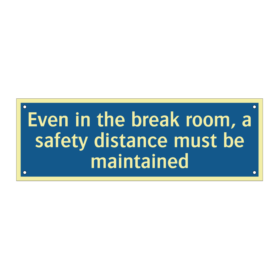 Even in the break room, a safety distance must be maintained
