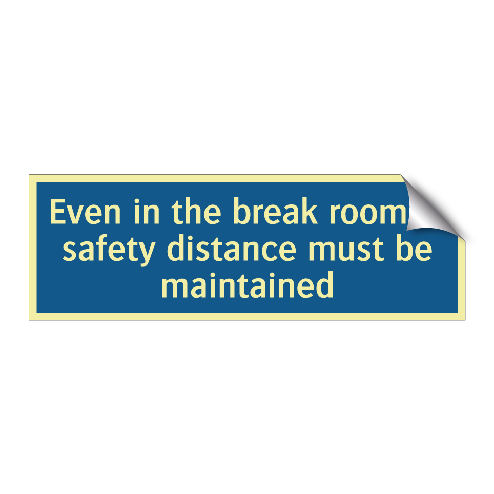 Even in the break room, a safety distance must be maintained