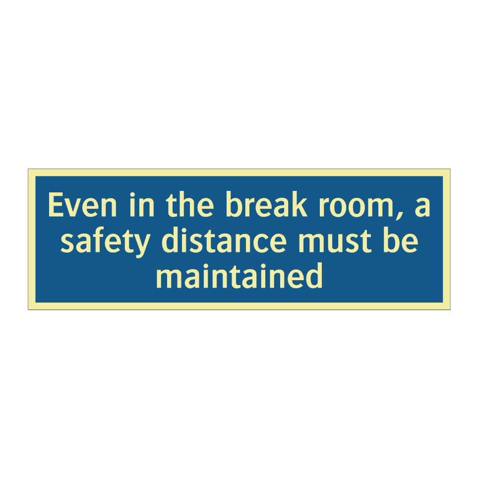 Even in the break room, a safety distance must be maintained