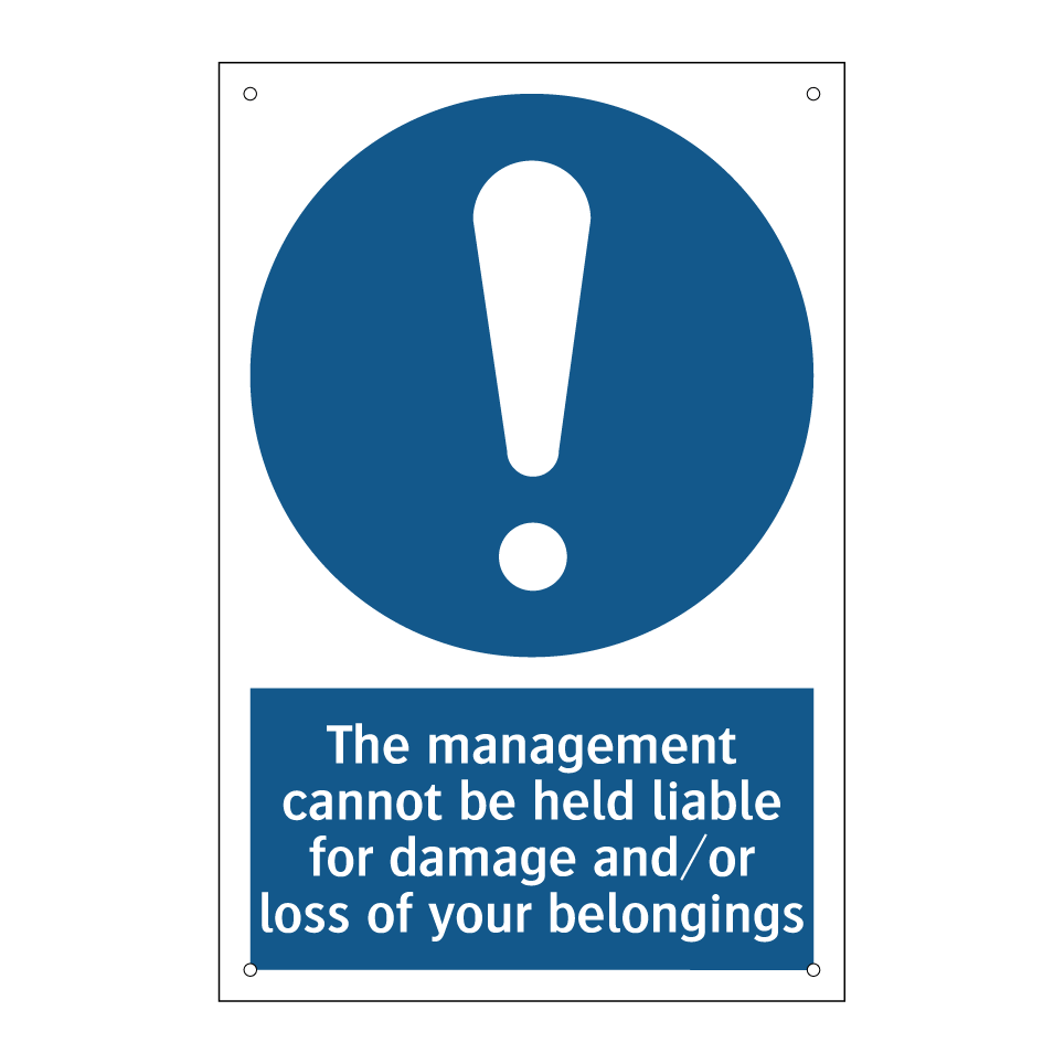 The management cannot be held liable for damage and/or loss of your belongings