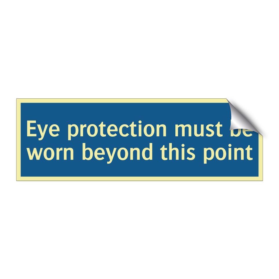 Eye protection must be worn beyond this point