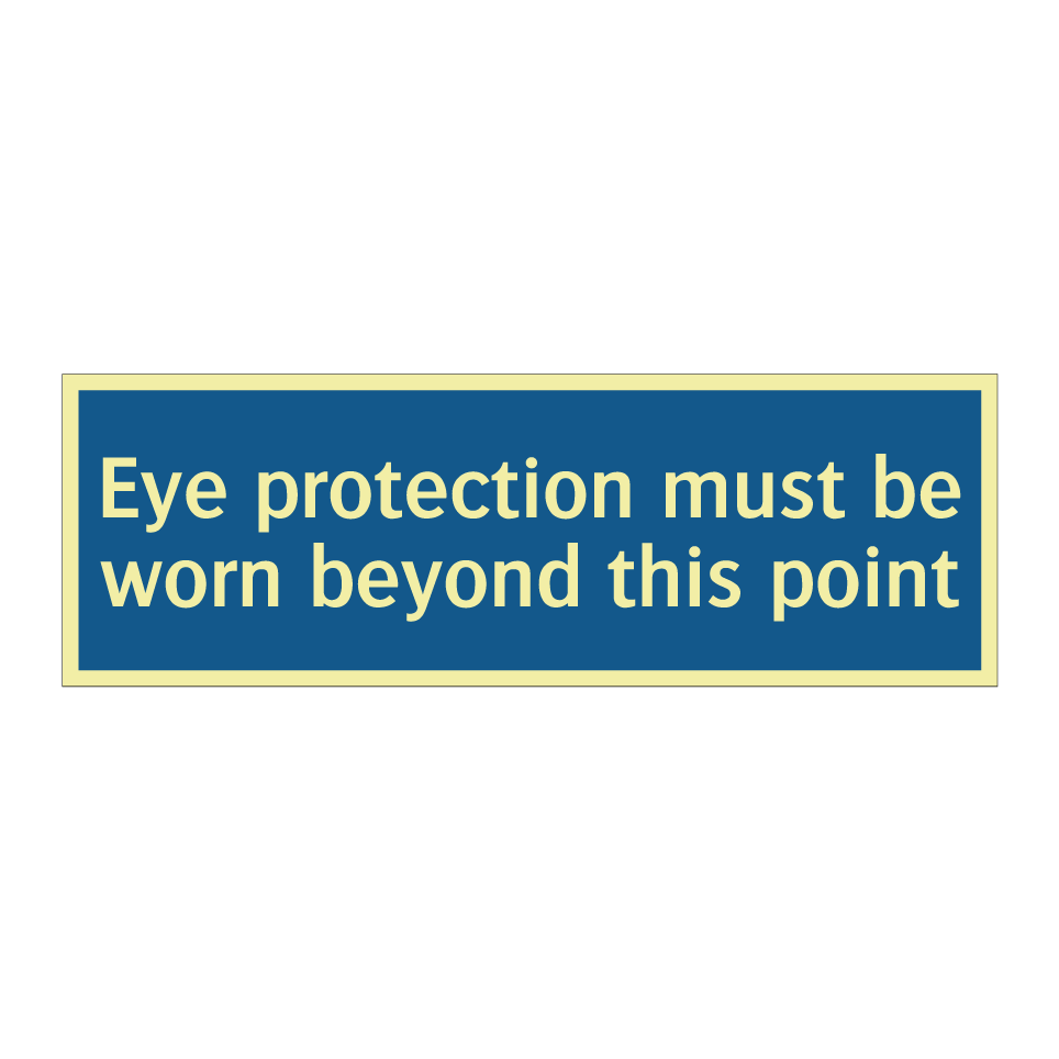 Eye protection must be worn beyond this point