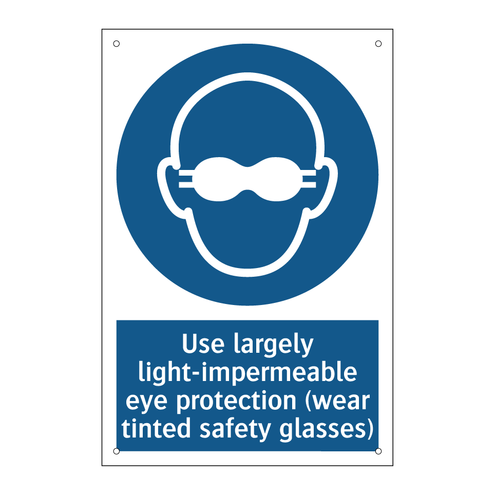 Use largely light-impermeable eye protection (wear tinted safety glasses)