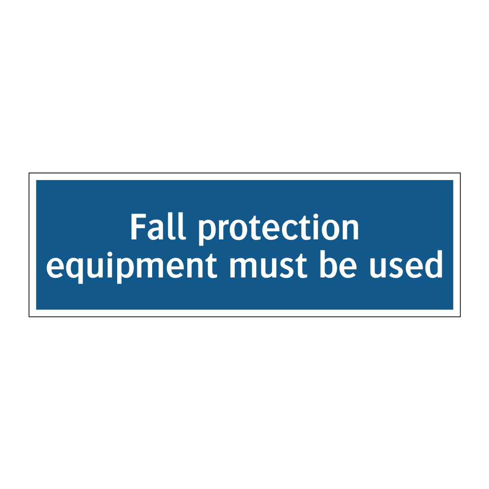 Fall protection equipment must be used
