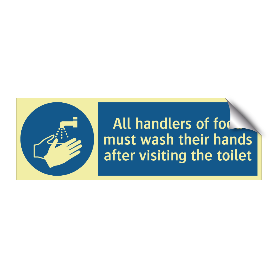 All handlers of food must wash their hands after visiting the toilet