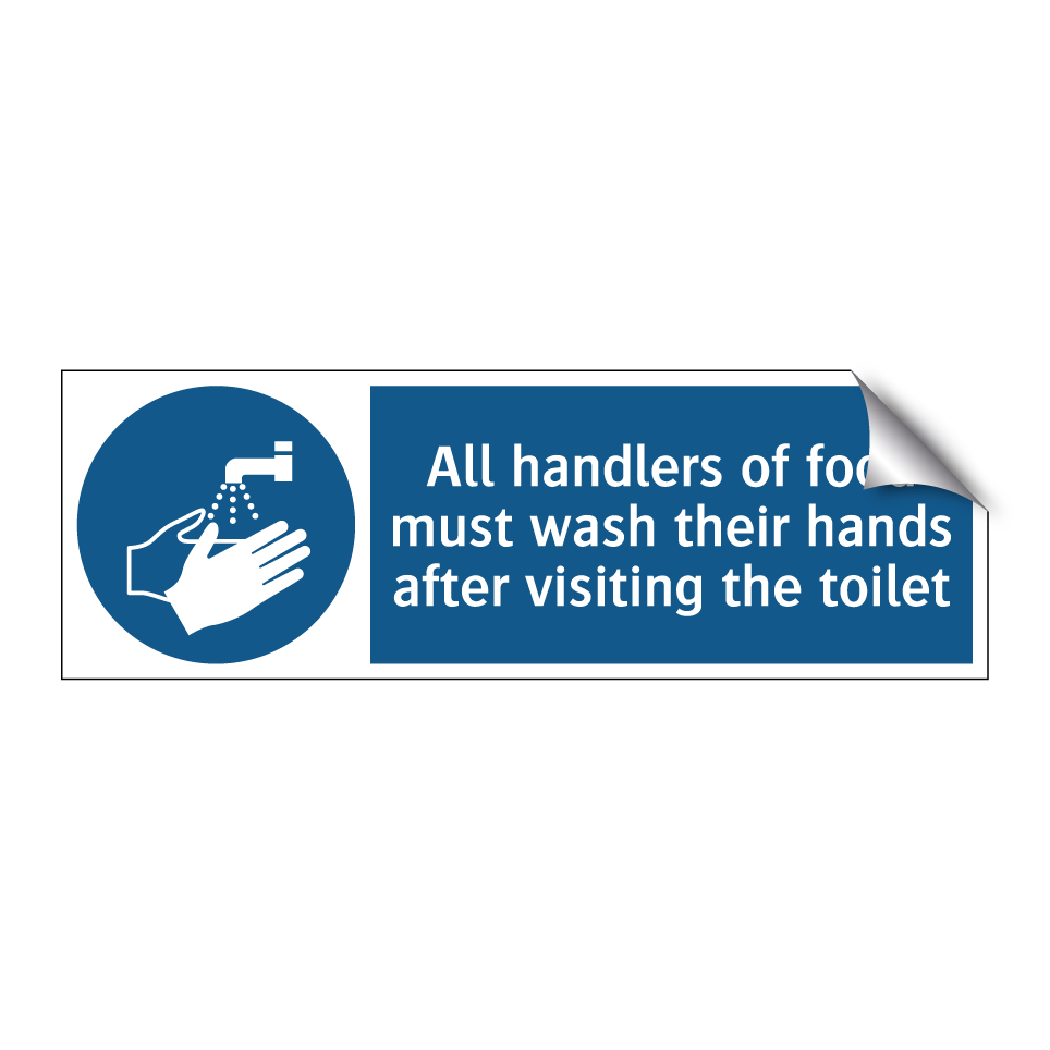 All handlers of food must wash their hands after visiting the toilet