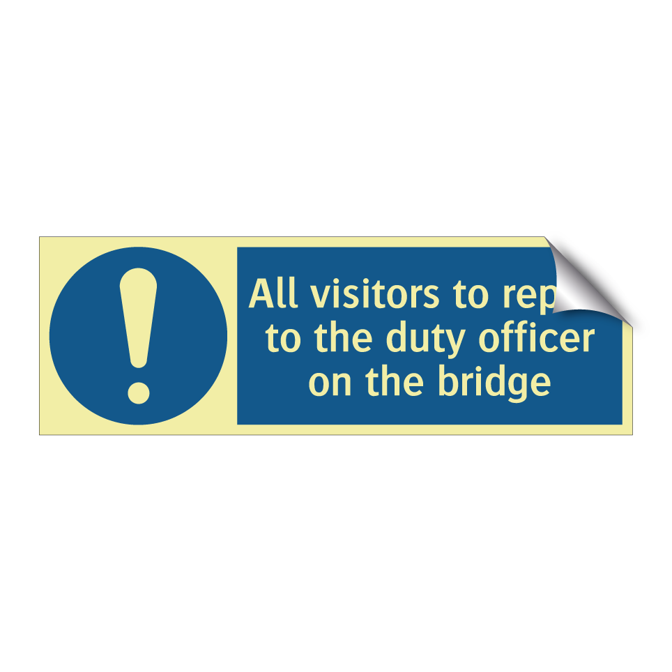 All visitors to report to the duty officer on the bridge
