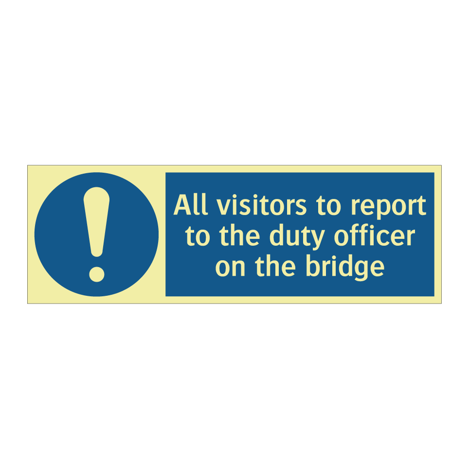 All visitors to report to the duty officer on the bridge