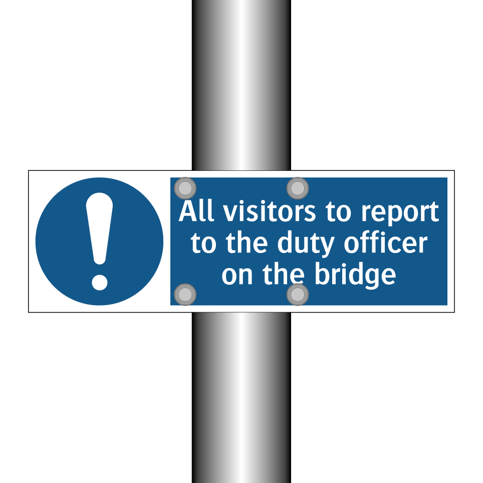 All visitors to report to the duty officer on the bridge