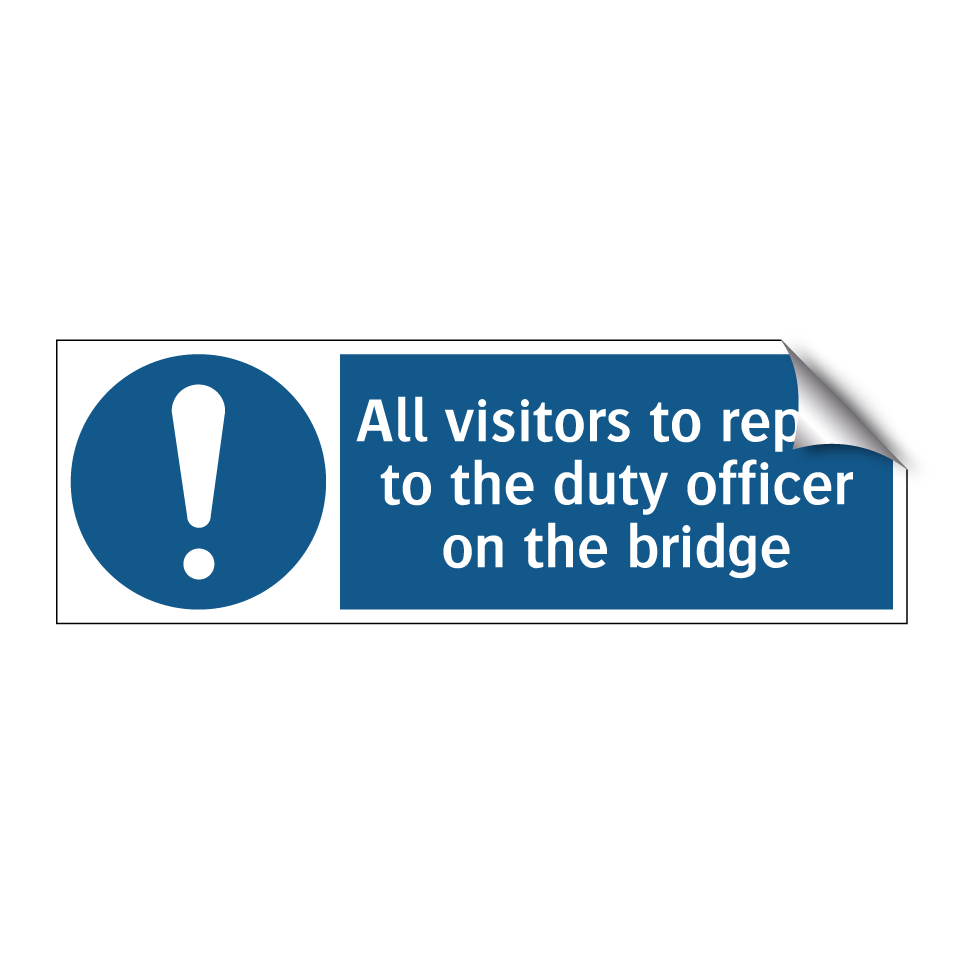 All visitors to report to the duty officer on the bridge