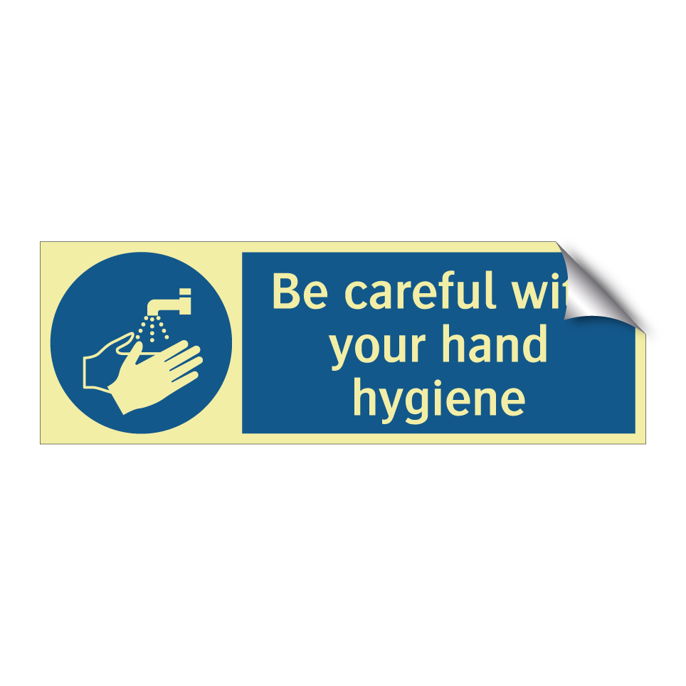 Be careful with your hand hygiene