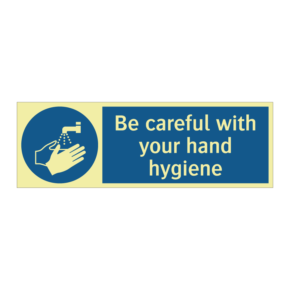 Be careful with your hand hygiene