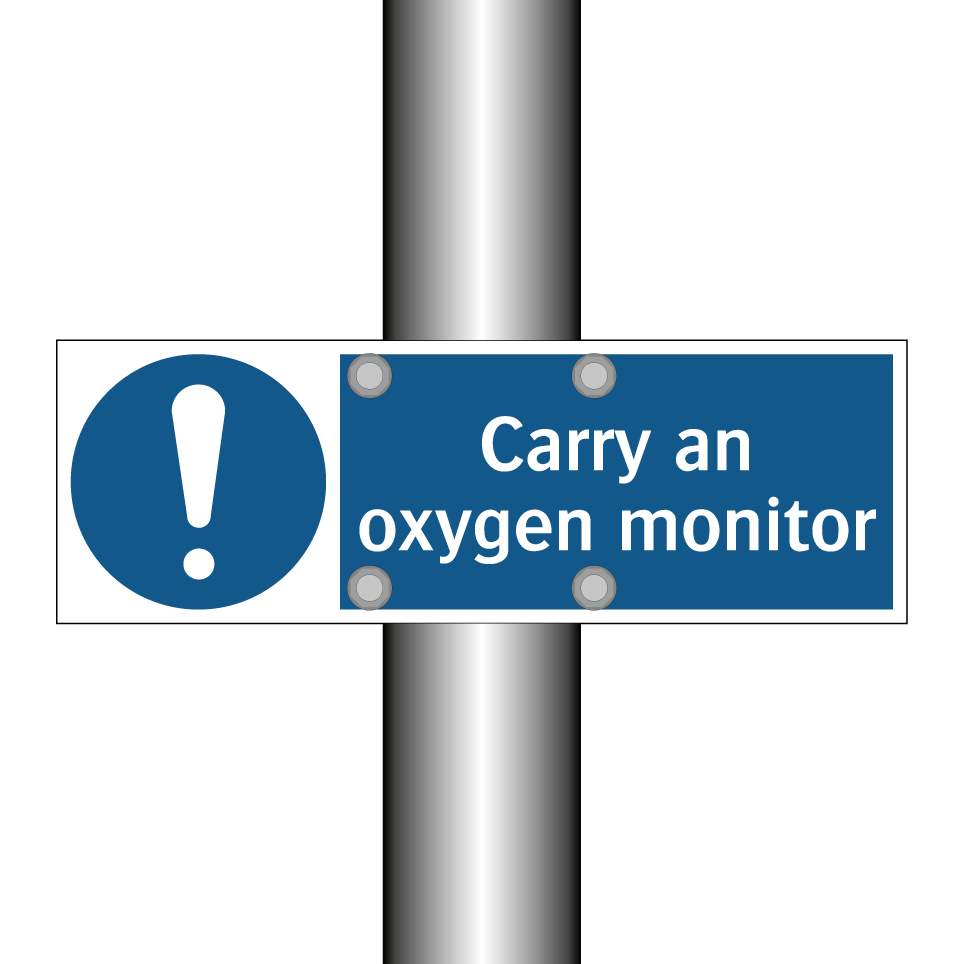 Carry an oxygen monitor