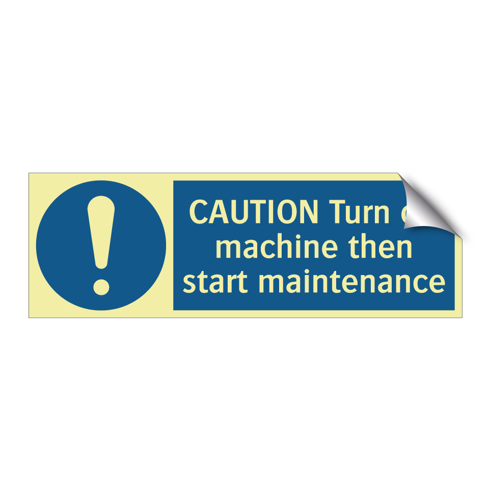 CAUTION Turn off machine then start maintenance