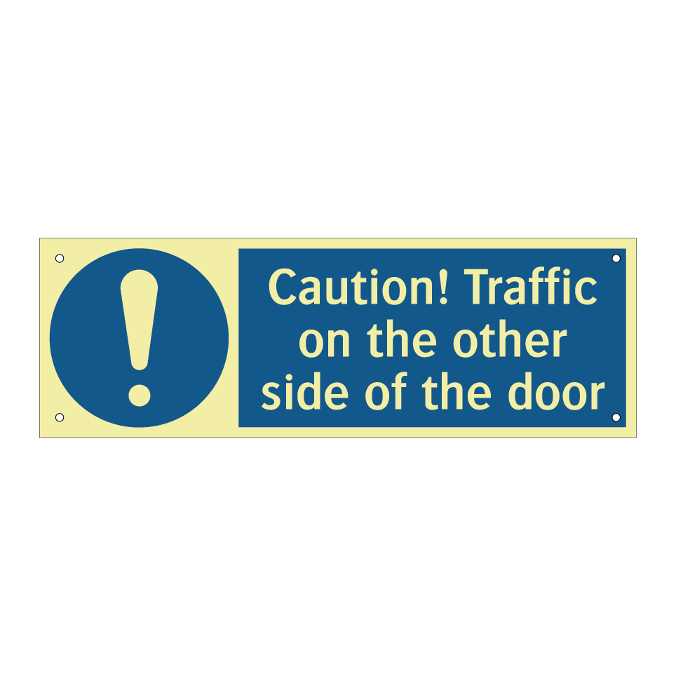 Caution! Traffic on the other side of the door