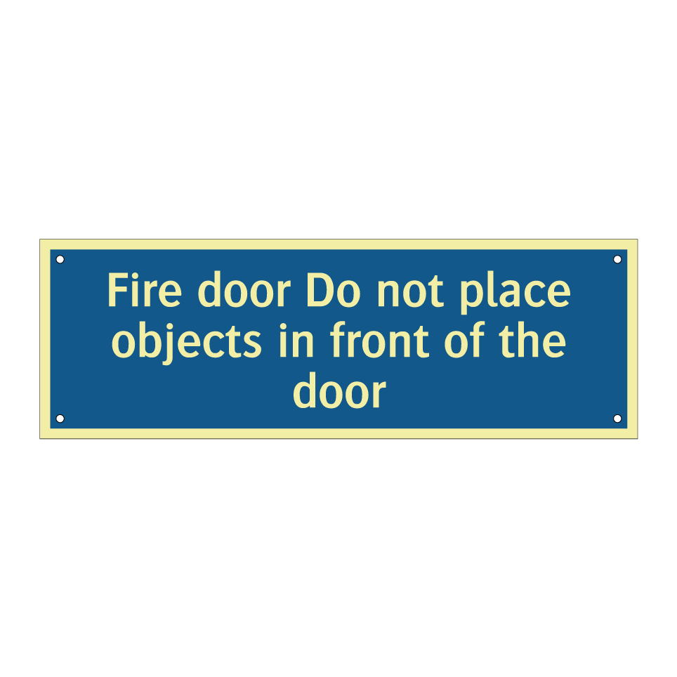 Fire door Do not place objects in front of the door