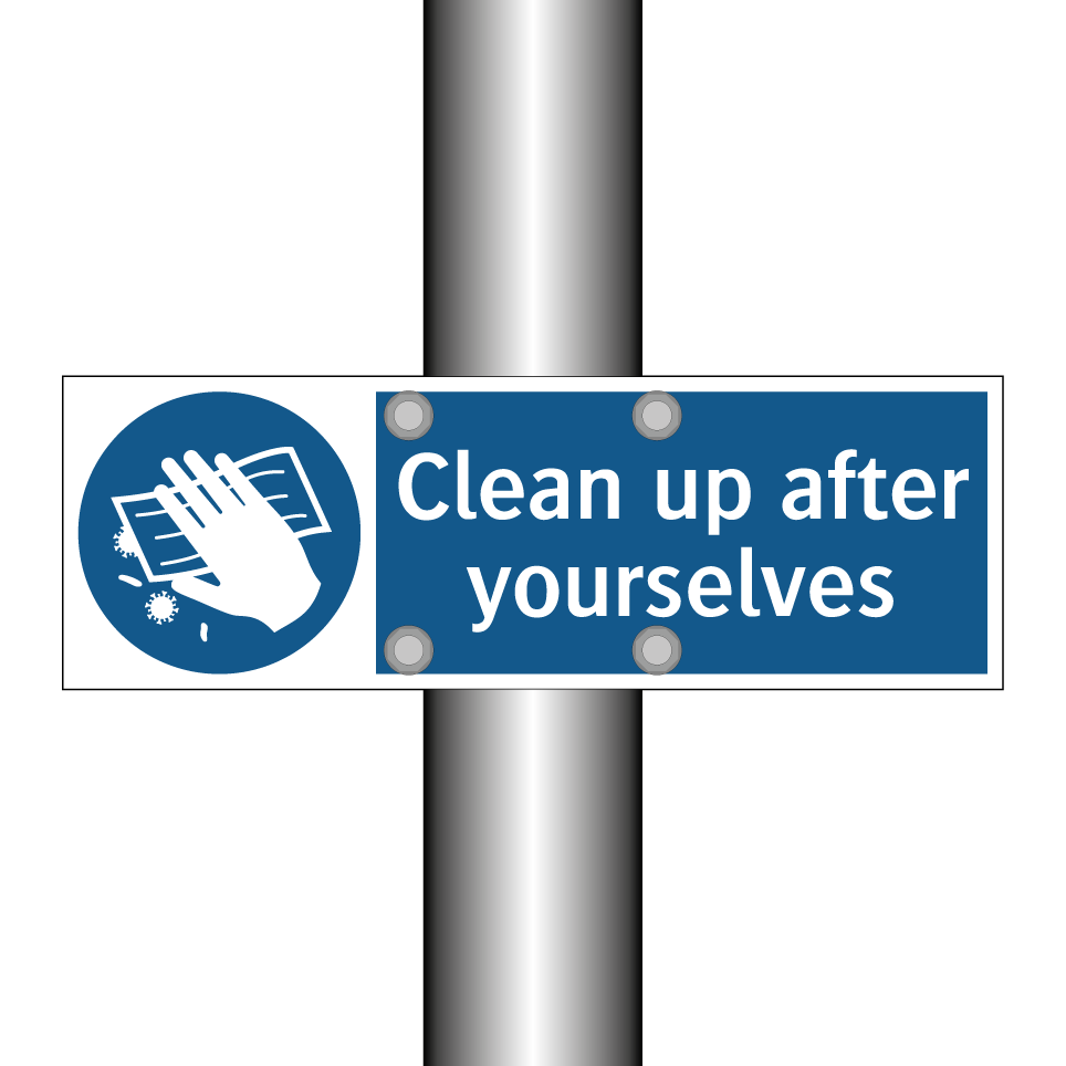 Clean up after yourselves