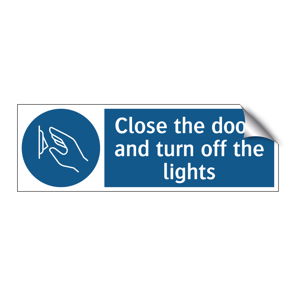 Close the doors and turn off the lights