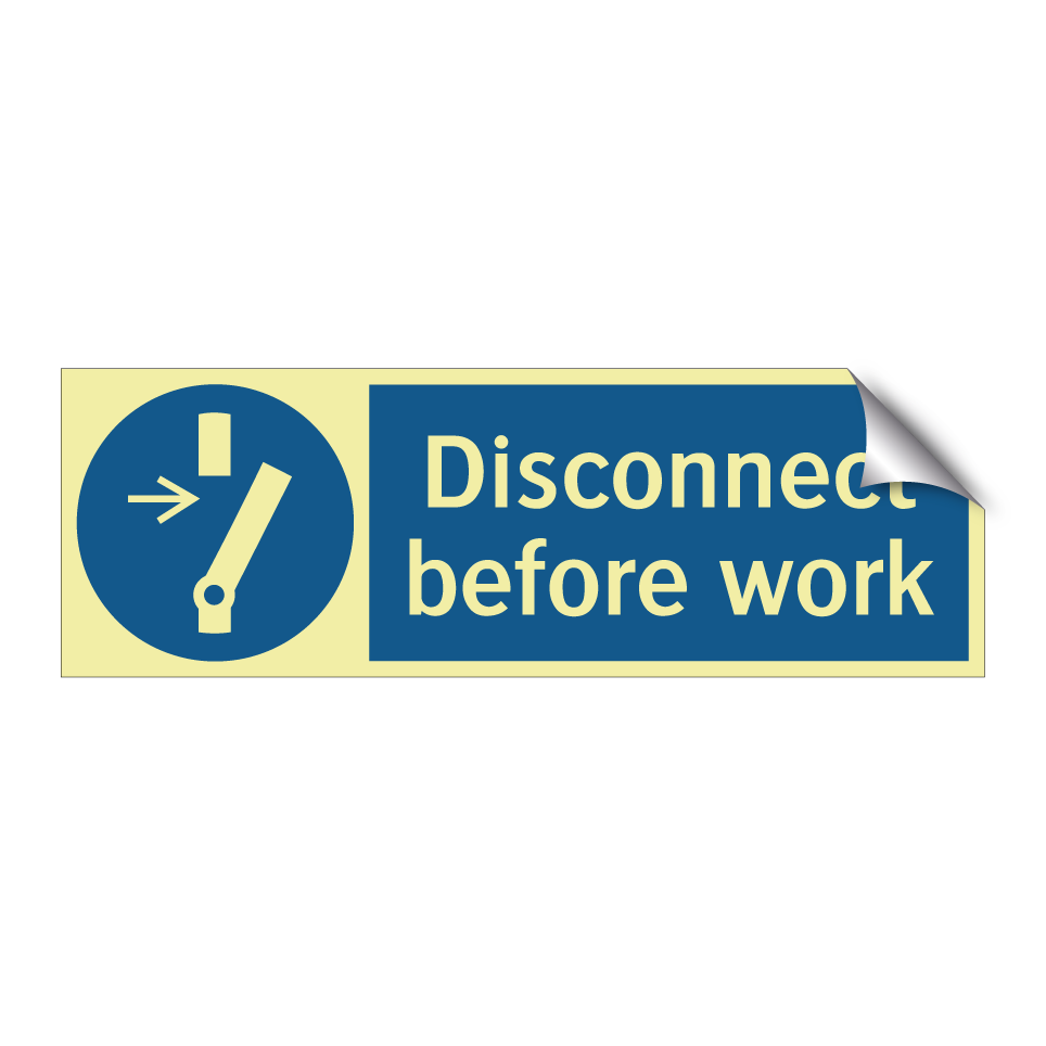 Disconnect before work