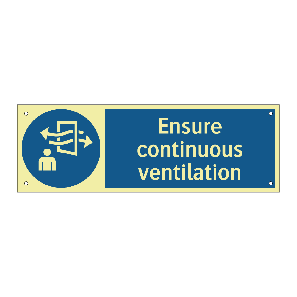 Ensure continuous ventilation