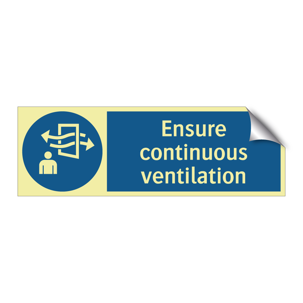 Ensure continuous ventilation