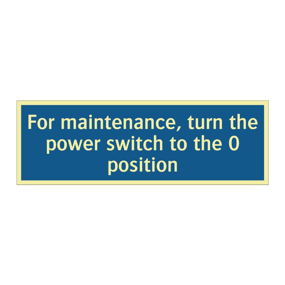 For maintenance, turn the power switch to the 0 position