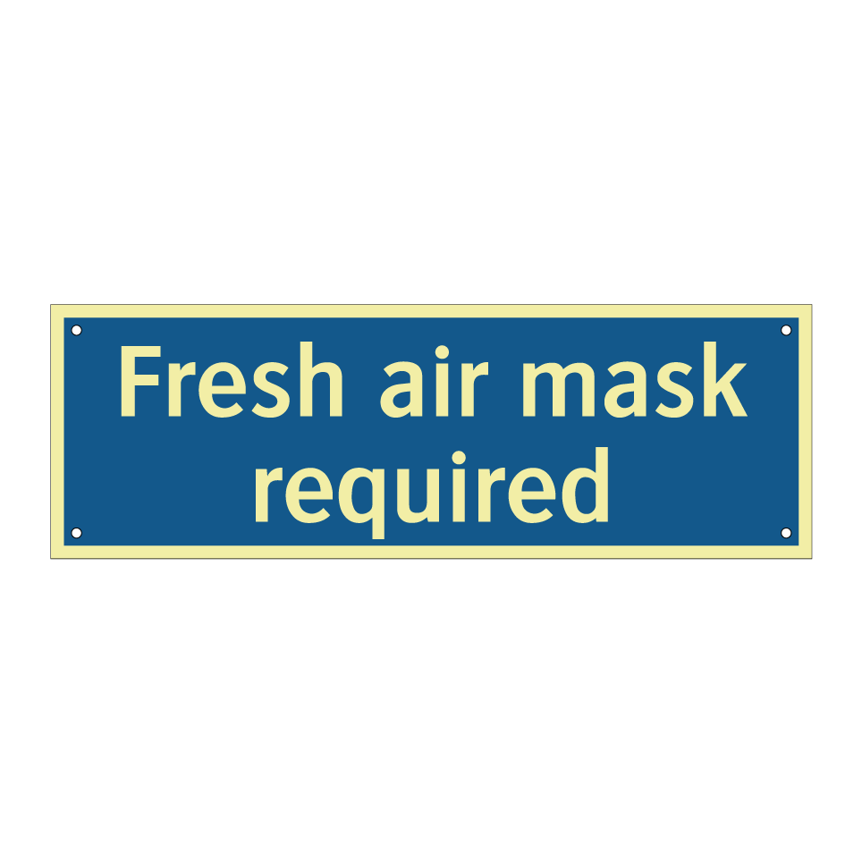 Fresh air mask required