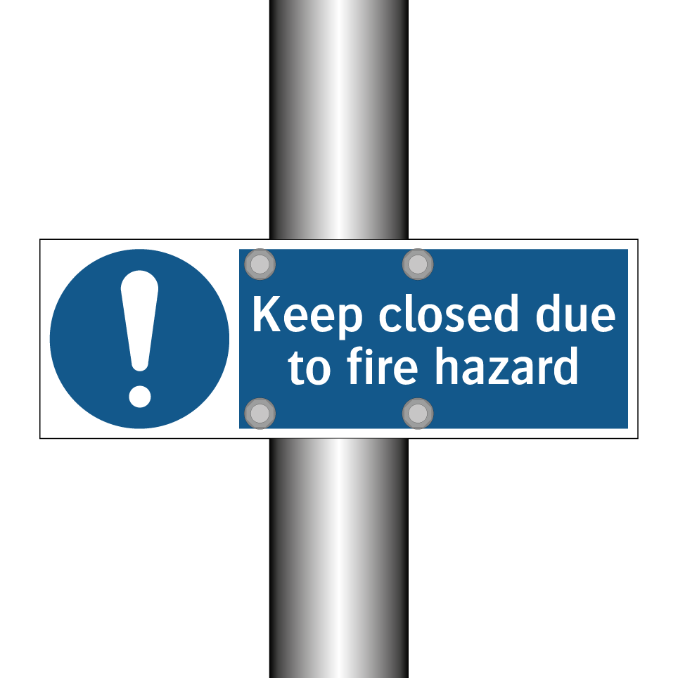 Keep closed due to fire hazard