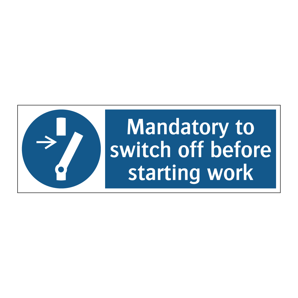 Mandatory to switch off before starting work