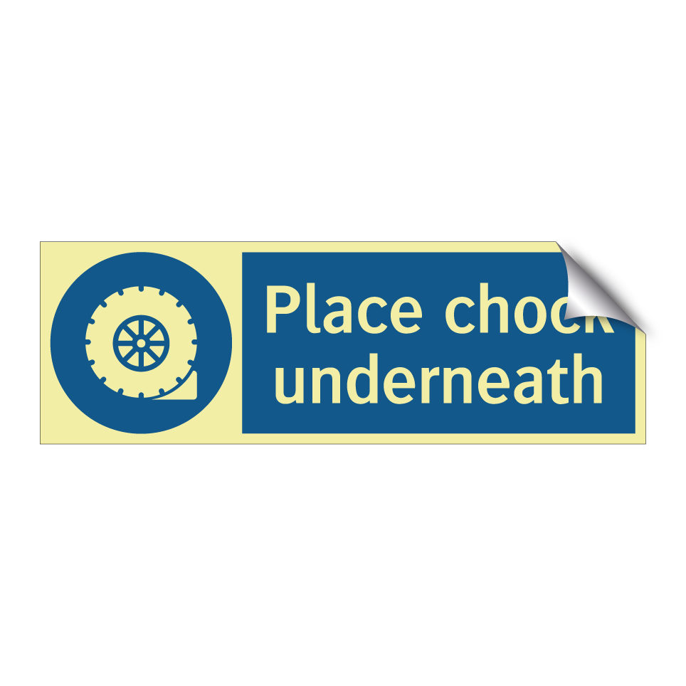 Place chock underneath