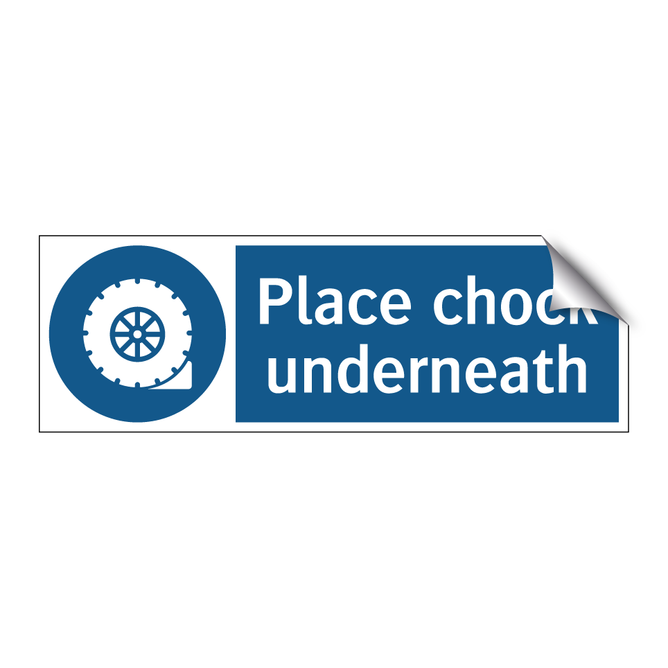 Place chock underneath