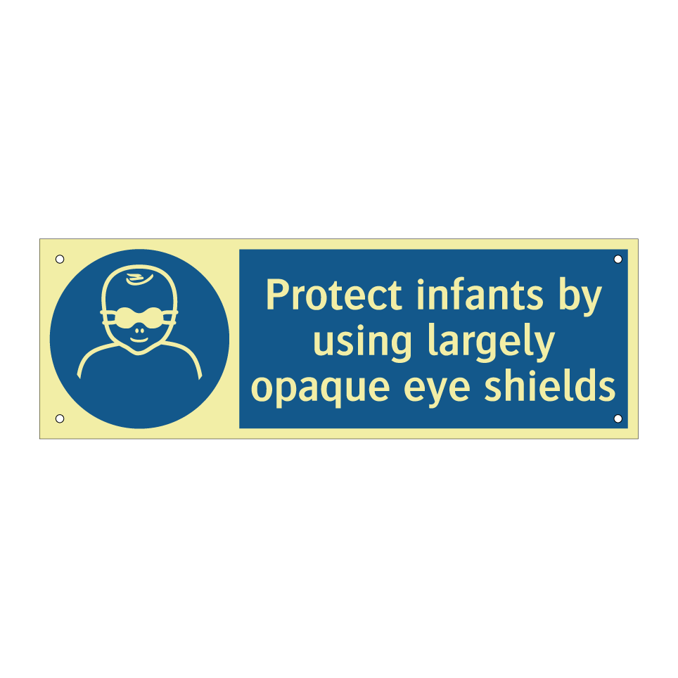 Protect infants by using largely opaque eye shields