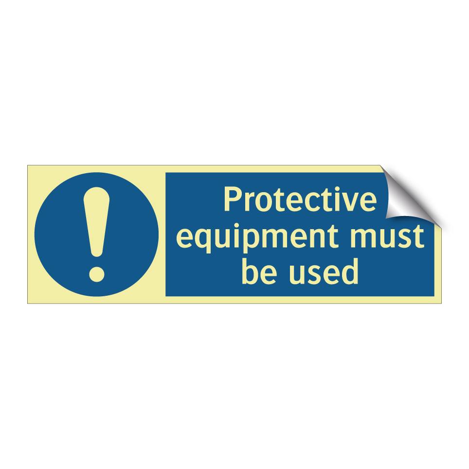 Protective equipment must be used