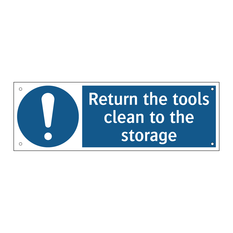 Return the tools clean to the storage