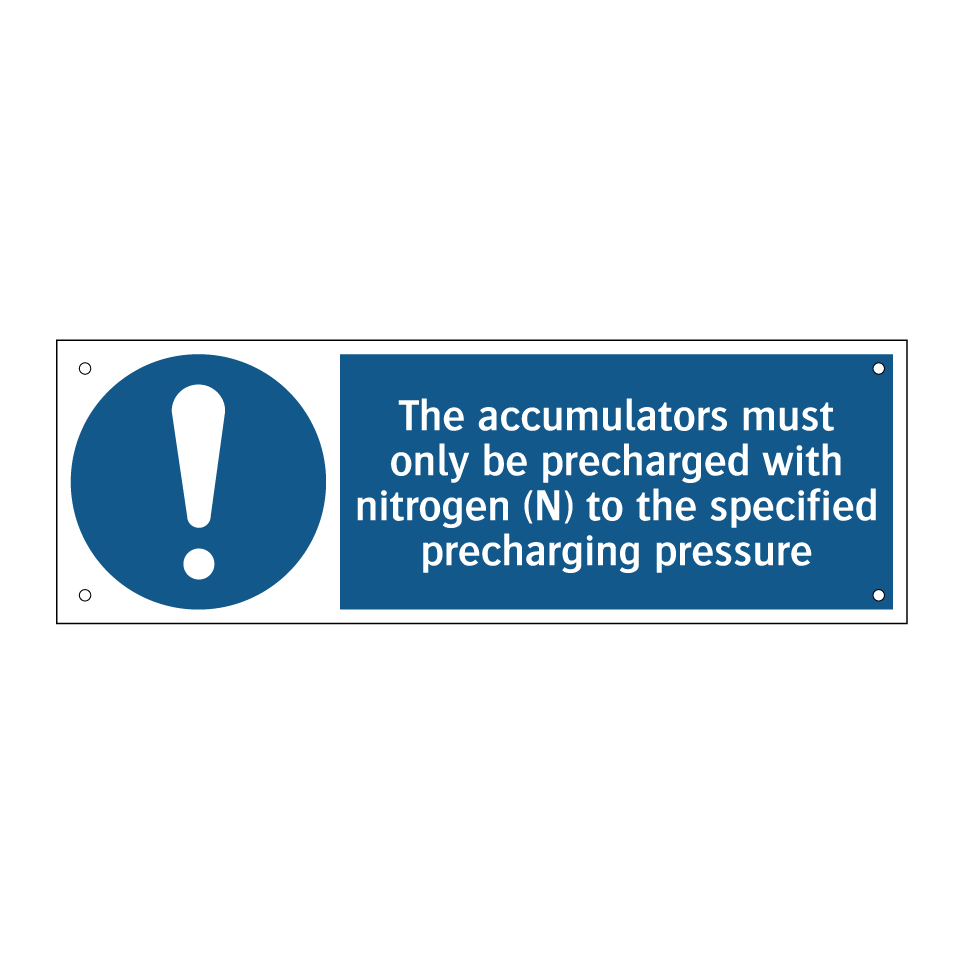 The accumulators must only be precharged with nitrogen (N) to the specified precharging pressure