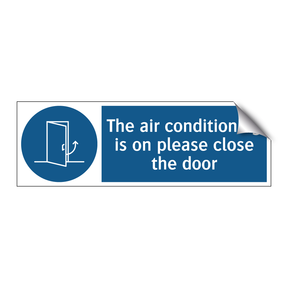 The air conditioning is on please close the door