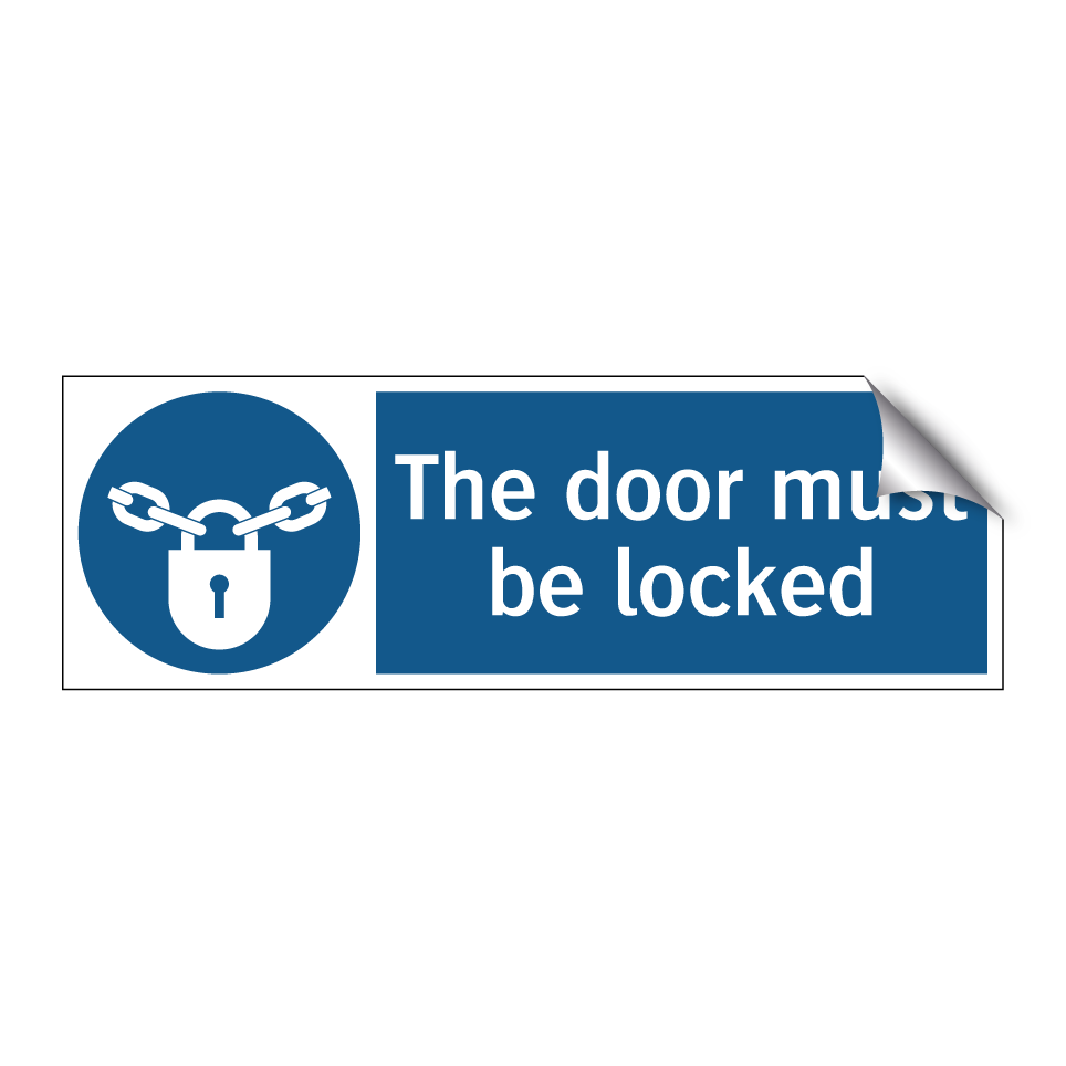The door must be locked